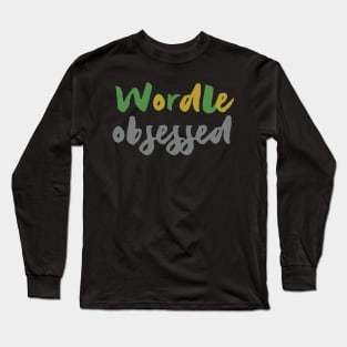 Wordle Obsessed, gift for wordle lovers Long Sleeve T-Shirt